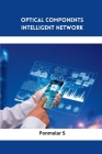 Optical Components Intelligent Network By Ponmalar S Cover Image