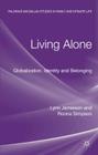 Living Alone: Globalization, Identity and Belonging (Palgrave MacMillan Studies in Family and Intimate Life) By Lynn Jamieson, Roona Simpson Cover Image