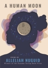 A Human Moon By Alleliah Nuguid Cover Image