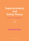 Supersymmetry and String Theory: Beyond the Standard Model By Michael Dine Cover Image