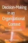 Decision-Making in an Organizational Context: Beyond Economic Criteria By J. Rosanas Cover Image