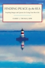 Finding Peace by the Sea: Inspiring Images and Quotes for Living Your Best Life By Harry L. Thomas Cover Image