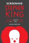 Screening Stephen King: Adaptation and the Horror Genre in Film and Television Cover Image