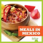 Meals in Mexico (Meals Around the World) By Cari Meister Cover Image