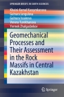 Geomechanical Processes and Their Assessment in the Rock Massifs in Central Kazakhstan (Springerbriefs in Earth Sciences) By Khaini-Kamal Kassymkanova, Gulnara Jangulova, Gulnura Issanova Cover Image
