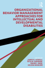 Organizational Behavior Management Approaches for Intellectual and Developmental Disabilities By James K. Luiselli (Editor), Rita M. Gardner (Editor), Frank L. Bird (Editor) Cover Image