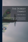 The Dorsey Family: Descendants of Edward Darcy-Dorsey of Virginia and Maryland for Five Generations, and Allied Families / by Maxwell J. By Maxwell Jay 1880- Dorsey Cover Image