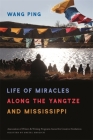 Life of Miracles Along the Yangtze and Mississippi By Wang Ping Cover Image