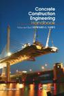 Concrete Construction Engineering Handbook By Edward G. Nawy (Editor) Cover Image