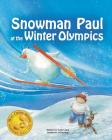 Snowman Paul at the Winter Olympics By Yossi Lapid, Joanna Pasek (Illustrator) Cover Image