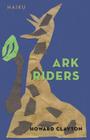 Ark Riders By Howard Clayton, Howard Clayton (Illustrator), Marshall R. McClure (Designed by) Cover Image
