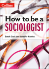 How to be a Sociologist: An Introduction to A Level Sociology By Sarah Cant, Jennifer Hardes Cover Image