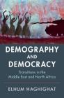Demography and Democracy: Transitions in the Middle East and North Africa By Elhum Haghighat Cover Image