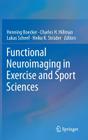 Functional Neuroimaging in Exercise and Sport Sciences By Henning Boecker (Editor), Charles H. Hillman (Editor), Lukas Scheef (Editor) Cover Image
