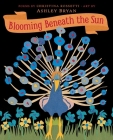 Blooming Beneath the Sun By Christina Rossetti, Ashley Bryan (Illustrator) Cover Image
