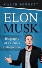 Elon Musk: Biography of a Genius Entrepreneur Cover Image