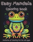Easy Mandala Coloring Book: An easy mandala coloring book for kids and adults. Everyone can enjoy this animals mandala coloring book designed for Cover Image