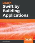 Learn Swift by Building Applications Cover Image