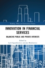 Innovation in Financial Services: Balancing Public and Private Interests (Banking) Cover Image