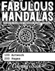100 Fabulous Mandalas Coloring Book: 100 Floral, Nature, Birds, Plants And Flowers Designs, 200 Pages Of Beautiful Mandalas Artworks To Color, Amazing By Fabulous Coloring Books Cover Image