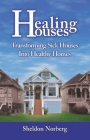 Healing Houses: Transforming Sick Houses Into Healthy Homes By Sheldon Norberg Cover Image