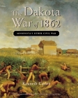 Dakota War of 1862 By Kenneth Carley Cover Image