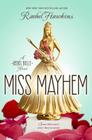 Miss Mayhem: A Rebel Belle Novel By Rachel Hawkins Cover Image