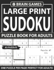 Brain Games Large Print Sudoku Puzzle Book For Adults: Brain Game for Adults Teens and Seniors-Easy to Hard Sudoku Puzzles-Book 4 By Q. H. Limwn Publishing Cover Image