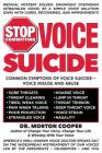 Stop Committing Voice Suicide: America's Well-Known Voice Doctor Speaks Out on the Widespread Mistreatment of Our Voices Led by the Presidents - Cele By Morton Cooper Cover Image