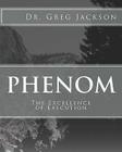 Phenom: Excellence of Execution By Greg Jackson Cover Image