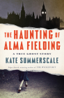 The Haunting of Alma Fielding: A True Ghost Story Cover Image