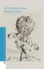 Interpreting Primo Levi: Interdisciplinary Perspectives (Italian and Italian American Studies) By Arthur Chapman (Editor), Minna Vuohelainen (Editor) Cover Image