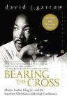 Bearing the Cross: Martin Luther King, Jr., and the Southern Christian Leadership Conference (Perennial Classics) By David Garrow Cover Image