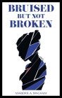 Bruised but Not Broken Cover Image