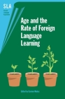 Age and the Rate of Foreign Language Learning (Second Language Acquisition #19) By Carmen Muñoz (Editor) Cover Image