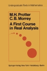 A First Course in Real Analysis (Undergraduate Texts in Mathematics) By M. H. Protter, Jr. Morrey, C. B. Cover Image