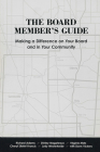 The Board Member's Guide: Making a Difference on Your Board and in Your Community By Elizabeth Jewel Cover Image