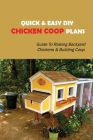 Quick & Easy DIY Chicken Coop Plans: Guide To Raising Backyard Chickens & Building Coop: Chicken Coop Building Material By Robin Tribbey Cover Image