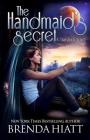 The Handmaid's Secret: A Starstruck Novel By Brenda Hiatt Cover Image