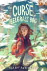 The Curse of Eelgrass Bog By Mary Averling Cover Image
