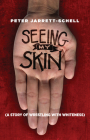 Seeing My Skin: A Story of Wrestling with Whiteness Cover Image