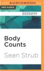 Body Counts: A Memoir of Politics, Sex, Aids, and Survival By Sean Strub, David Drake (Read by) Cover Image