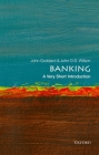 Banking: A Very Short Introduction (Very Short Introductions) By John O. S. Wilson, John Goddard Cover Image