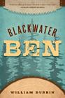 Blackwater Ben (Fesler-Lampert Minnesota Heritage) By William Durbin Cover Image