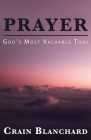 Prayer: God's Most Valuable Tool Cover Image