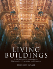 Living Buildings: Architectural Conservation, Philosophy, Principles and Practice Cover Image