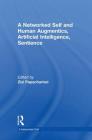 A Networked Self and Human Augmentics, Artificial Intelligence, Sentience By Zizi Papacharissi (Editor) Cover Image