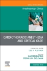 Cardiothoracic Anesthesia and Critical Care, an Issue of Anesthesiology Clinics: Volume 37-4 (Clinics: Internal Medicine #37) Cover Image