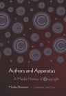 Authors and Apparatus: A Media History of Copyright By Monika Dommann, Sarah Pybus (Translator) Cover Image