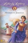 Adventures in Jamestown (Liberty Letters) By Nancy LeSourd Cover Image